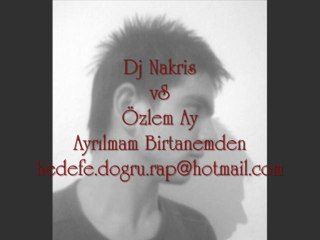 dJ naKRis vS Özlem ay Ayrılmam Birtanem 2oo9