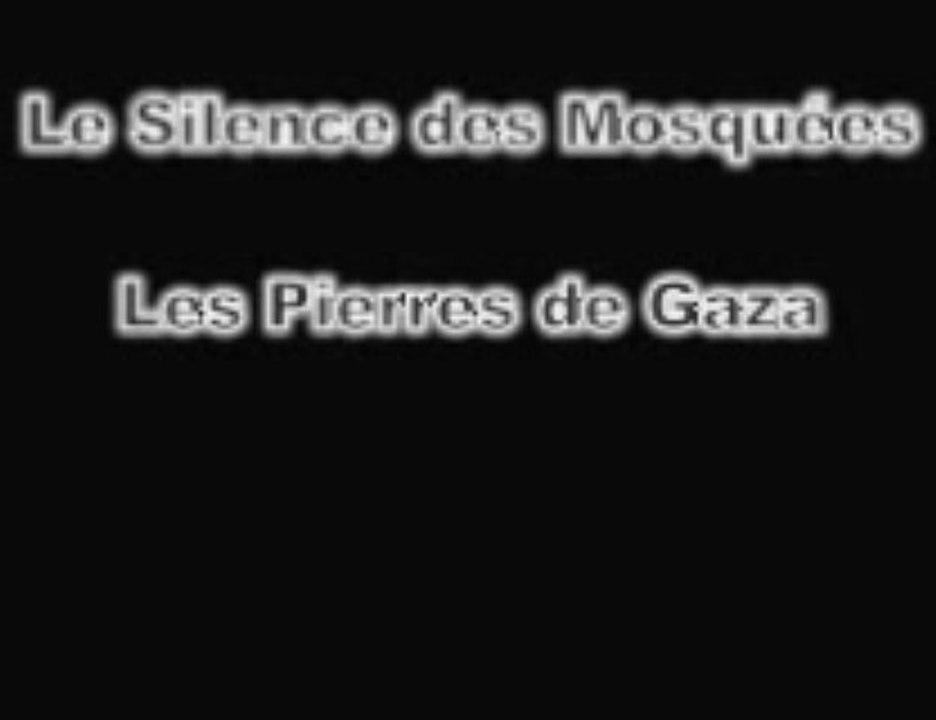 Les pierres de Gaza (Silence des mosquées)