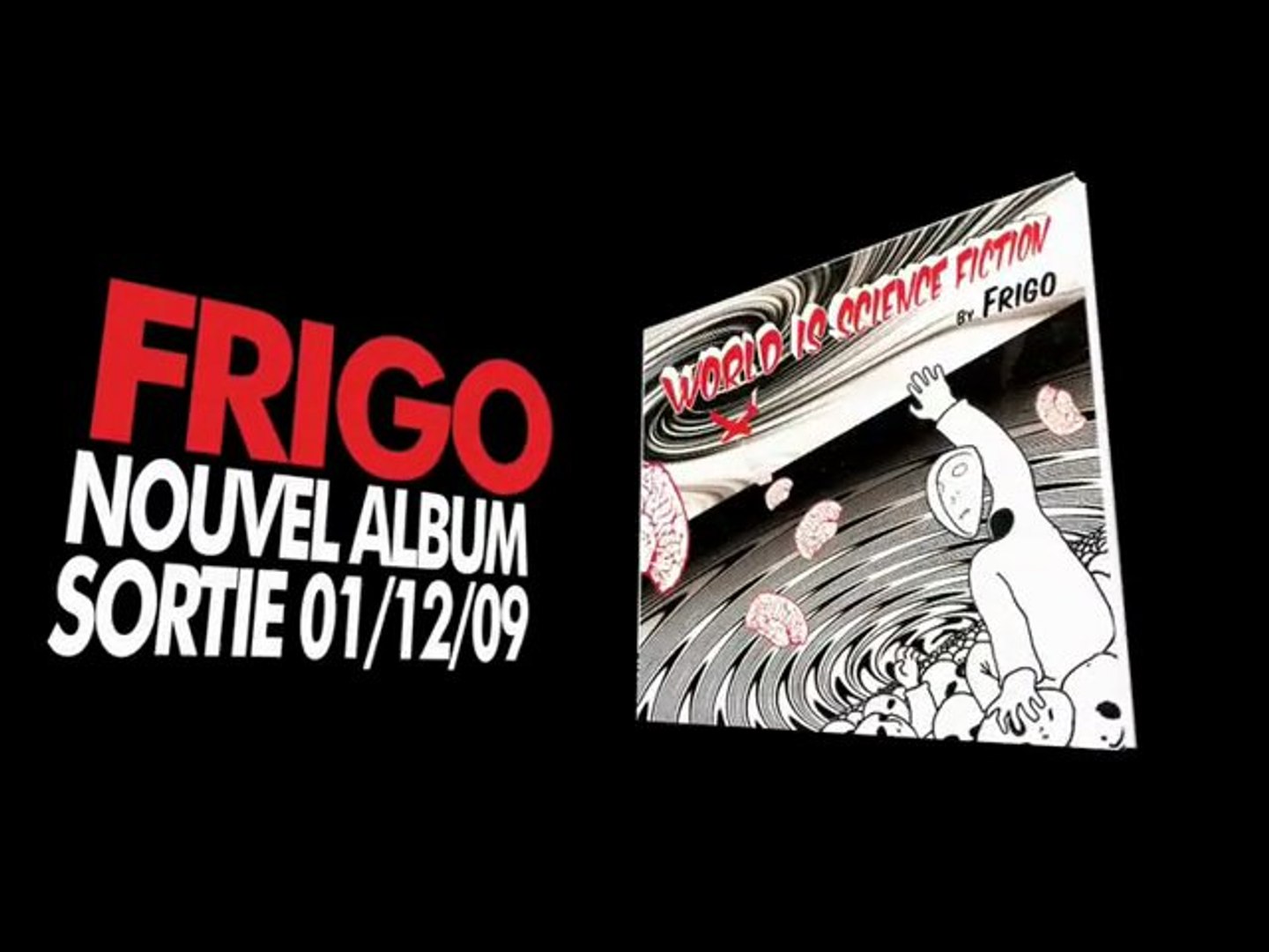NOUVEL ALBUM DE FRIGO : "WORLD IS SCIENCE FICTION" - Vidéo Dailymotion