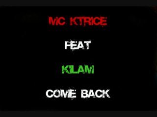 come-back Mc-ktrice Kilam
