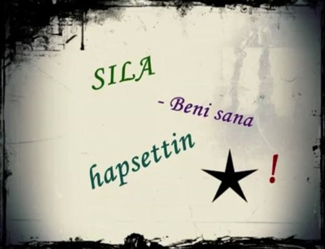 SiLa - BeNi SaNa HapSeTTiN
