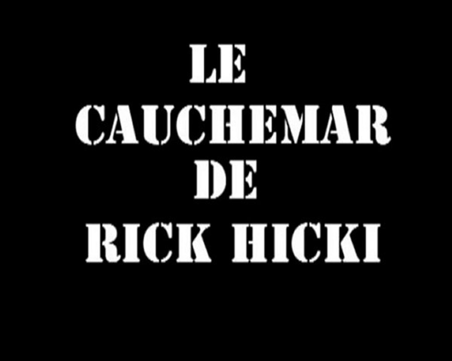 Le cauchemar de rick hicki