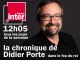 Didier Porte répond aux auditeurs - La chronique de Didier Porte