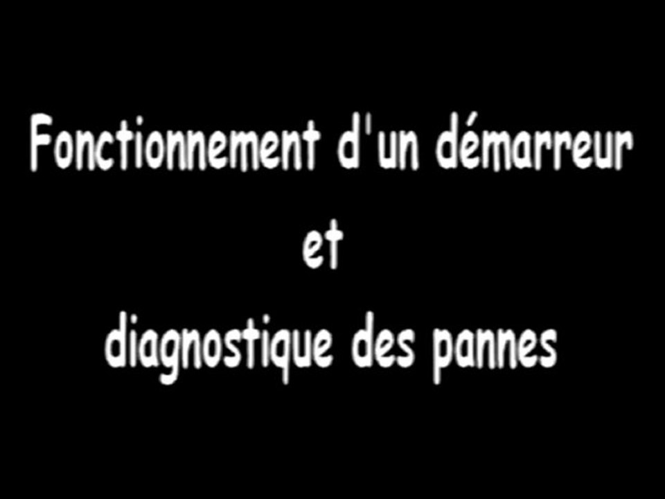 démarreur diagnostic et fonctionnement vidéo01