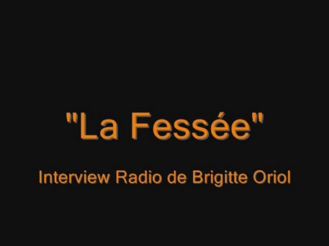 La Fessée - Interview Radio de Brigitte Oriol