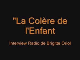 "La Colère de l'Enfant" - Interview Radio de Brigitte Oriol