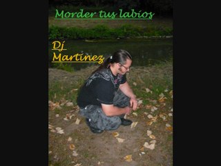 Dj Martinez - Morder tus labios