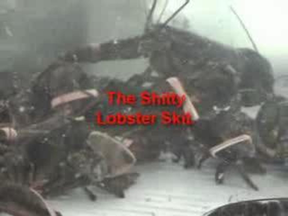 The Shitty Lobster Skit.