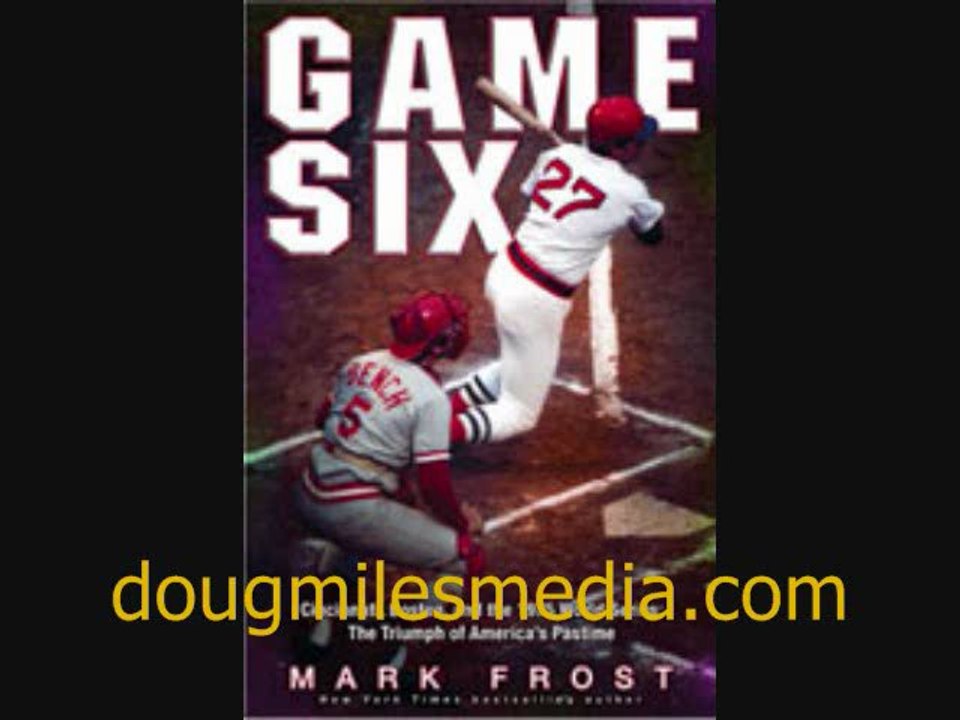 Doug Miles interviews Mark Frost author "Game 6"