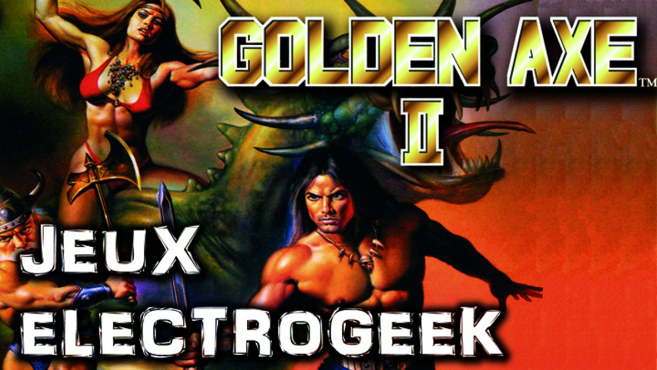 Jeux Electrogeek 23 test "Golden Axe 2" [MD]