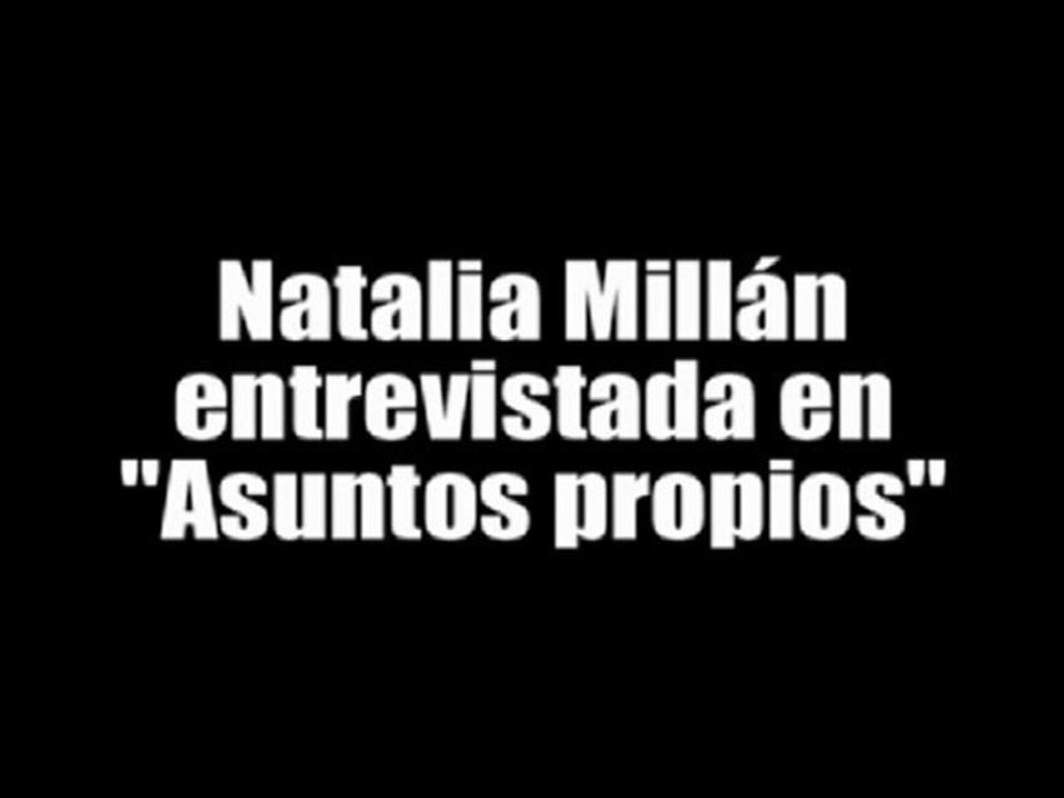 Natalia Millán entrevistada en "Asuntos propios"