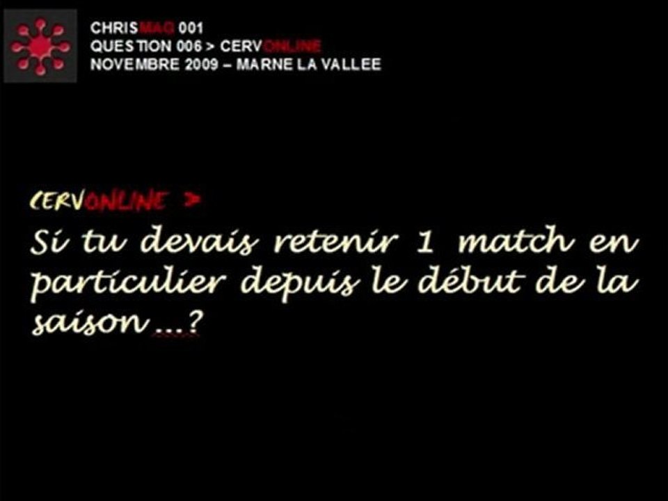 CHRISMAG001 - Q006 - LE match du début de saison