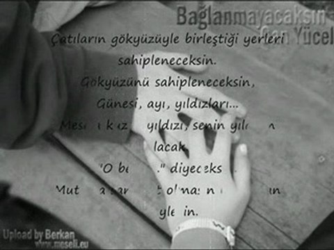 Can yücel- Bağlanmayacaksın Öyle körü körüne