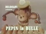 pepin la bulle