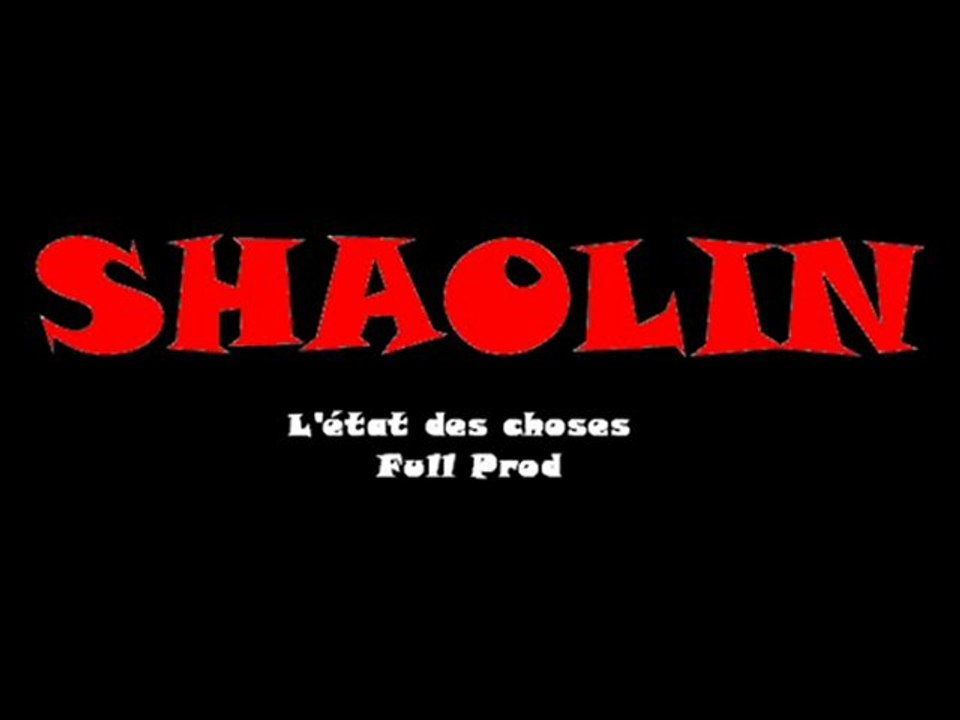 Shaolin - L'état des choses (Full Prod)