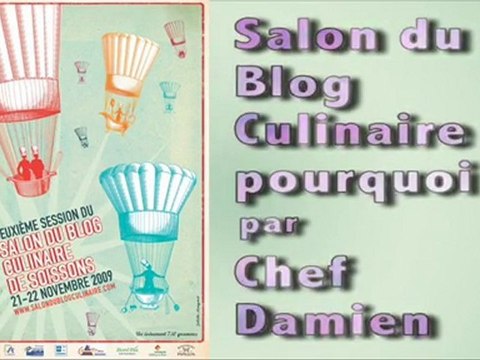 Pourquoi le Salon du blog culinaire 2009 ? Chef Damien