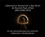 Présentation du Laboratoire Souterrain à Bas Bruit de Rustrel Pays d'Apt (2010)