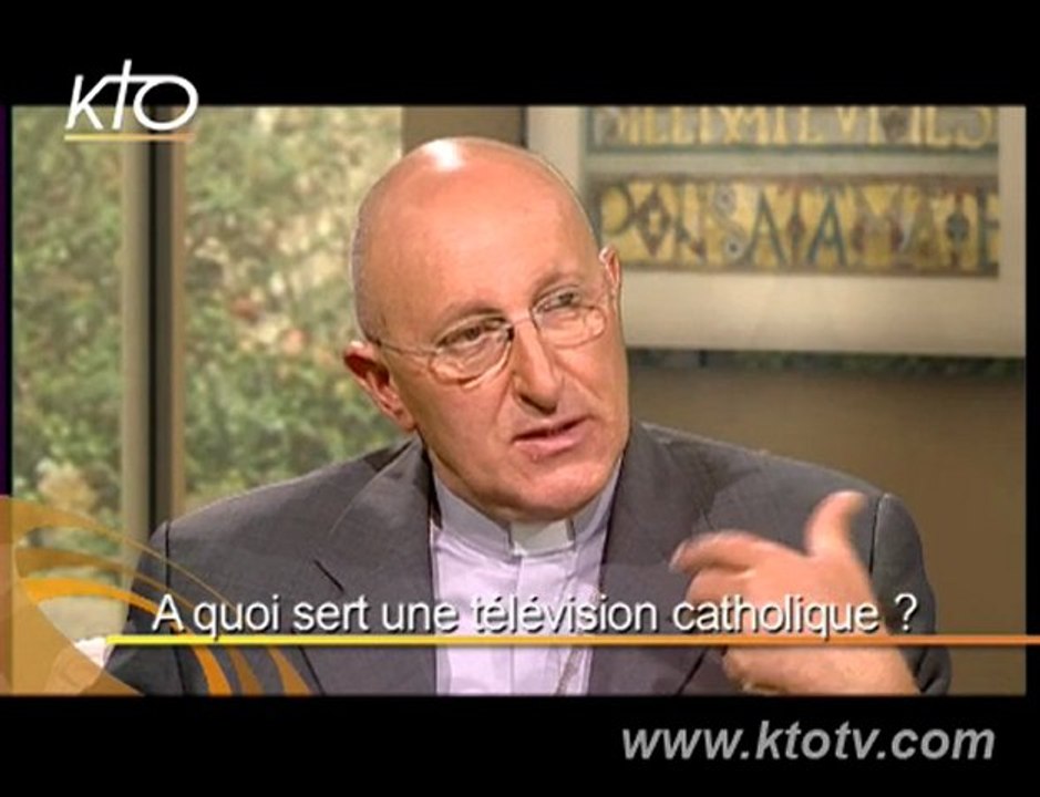 Mgr Dominique Rey :"A quoi sert une tv catholique ?"