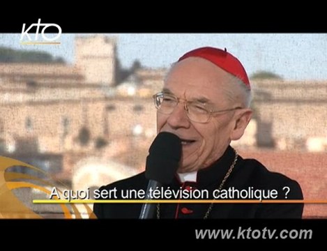 Cardinal Paul Poupard : A quoi sert une tv catholique ?