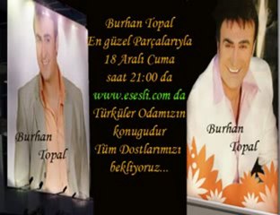 Burhan topal cuma akşamı saat 21 de esesli.com dayım