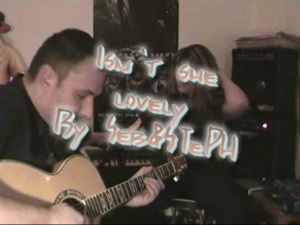 Isn't she lovely de Steevy Wonder by SeB&STePH(guitare voix)