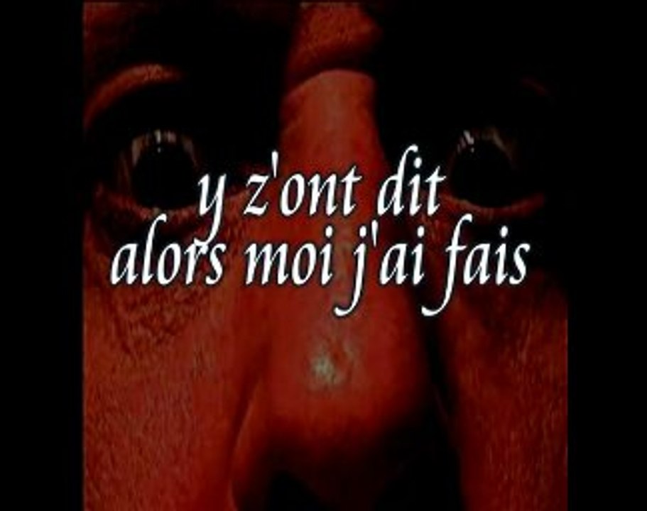 Y z'ont dit alors moi j'ai fais !