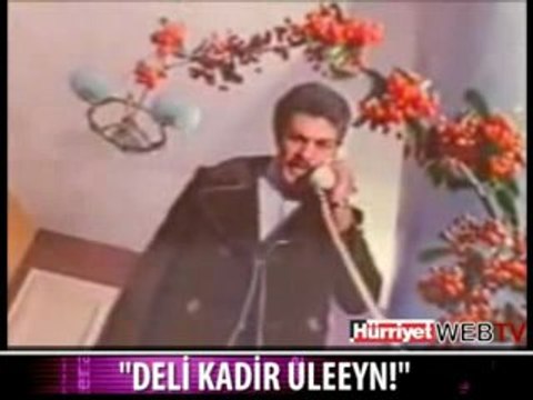 Ben Kadir.. Deli Kadir Ülen