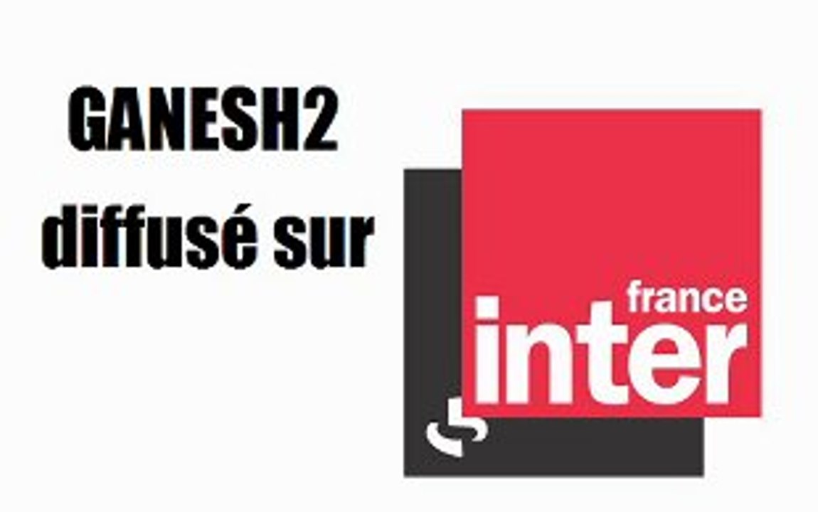 Ganesh2 sur France Inter