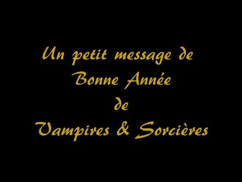 Vampires & Sorcières vous souhaite une bonne année