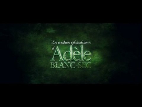 Teaser Les Aventures extraordinaires d'Adèle Blanc-Sec HD