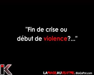 fin de crise ou début de violence ??...