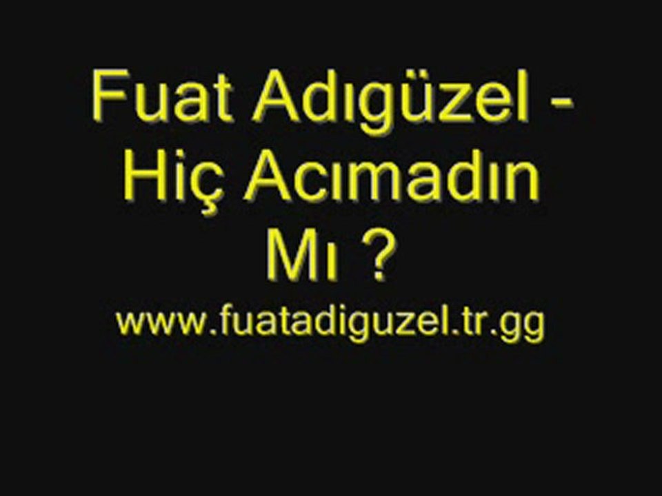 Fuat Adıgüzel - Hiç Acımadın Mı