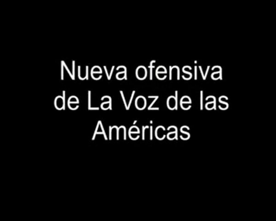 Nueva ofensiva de La Voz de las Américas