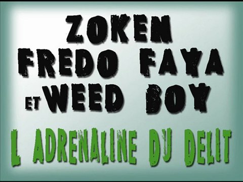 ZOKEN, FREDO FAYA & WEED BOY - l'adrenaline du délit