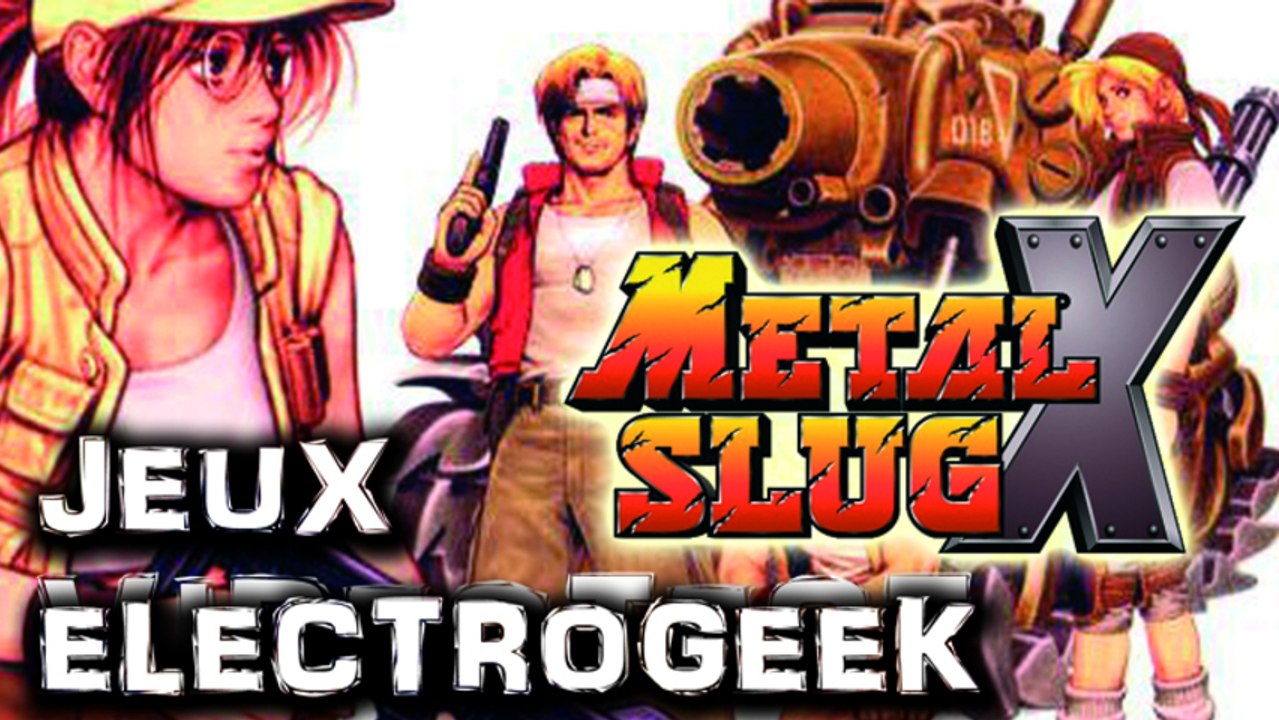 Jeux Electrogeek 25 test "Metal Slug X" [ARC]