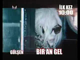Gülşen - Bir An GeL [ Fragman ]