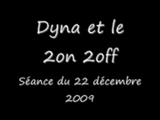 Dyna et le 2on 2off 22 12 09