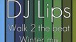 Dj Lips - Walk 2 the beat. Winter mix (Electro/House)