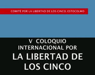 V Coloquio Internacional por la Liberación de los Cinco 2