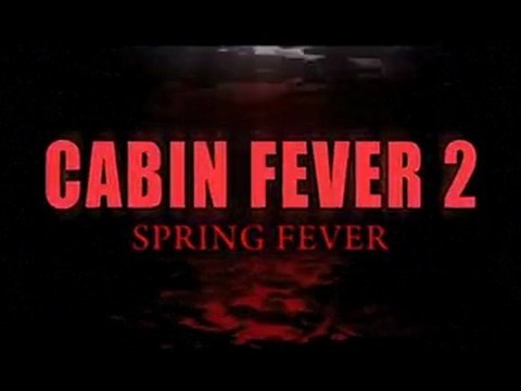Cabin Fever 2 - Spring Fever - Trailer