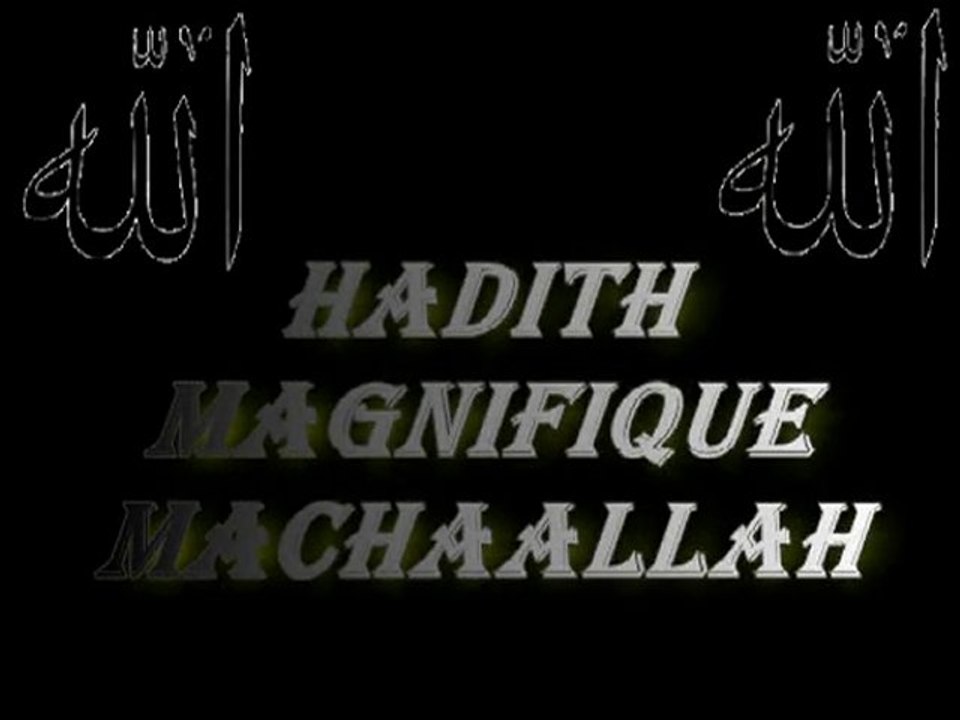 HADITH MAGNIFIQUE MACHA'ALLAH‏
