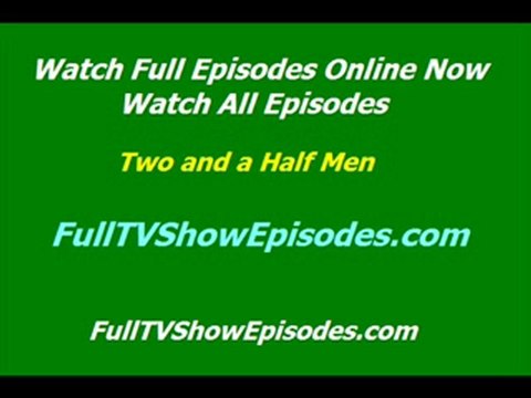 Watch Two and a Half Men Episodes Online Free