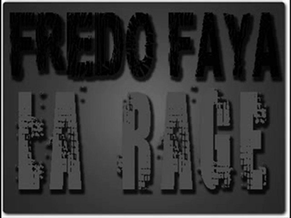 Fredo Faya - la rage (Armada Prod)