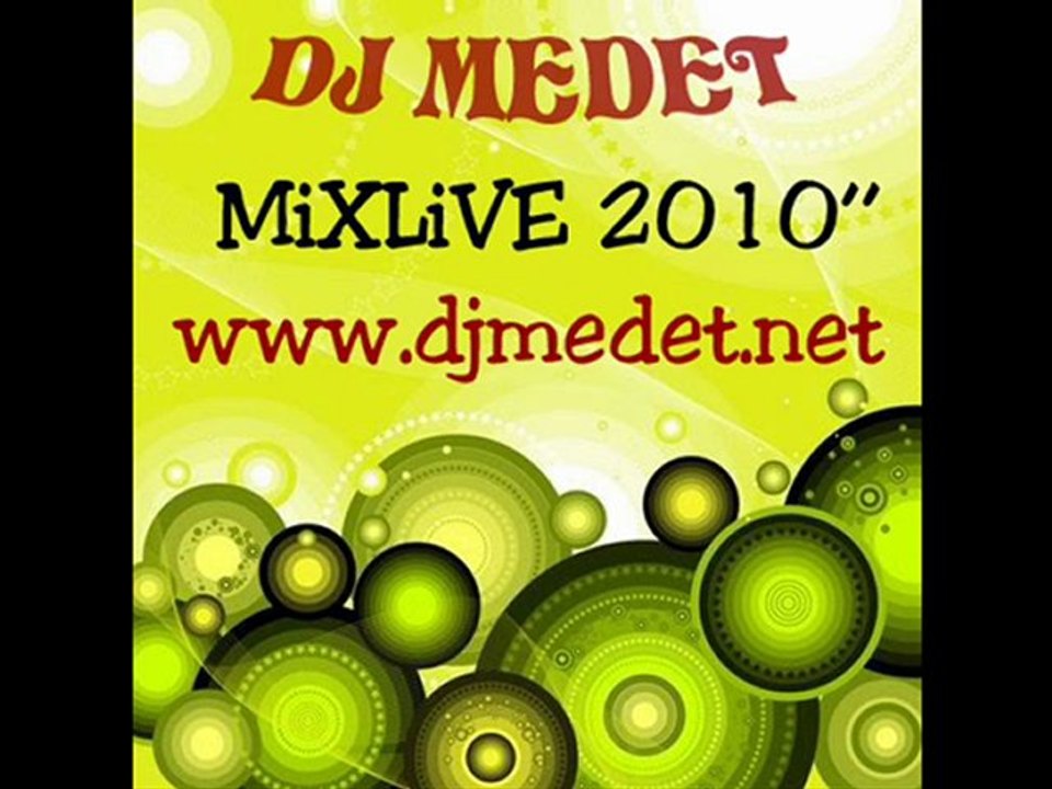 DJ MEDET - MixLiVe 2010 (KoP KoP) (19 DK)