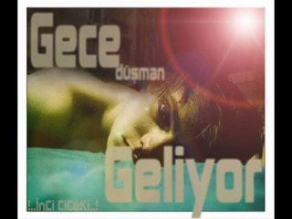 Bu  gece bana düşman olmuş