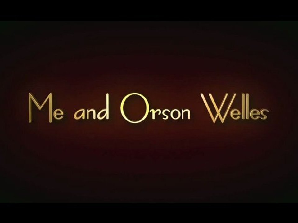 Me and Orson Welles