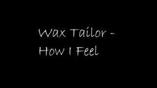 Wax Tailor - How I Feel