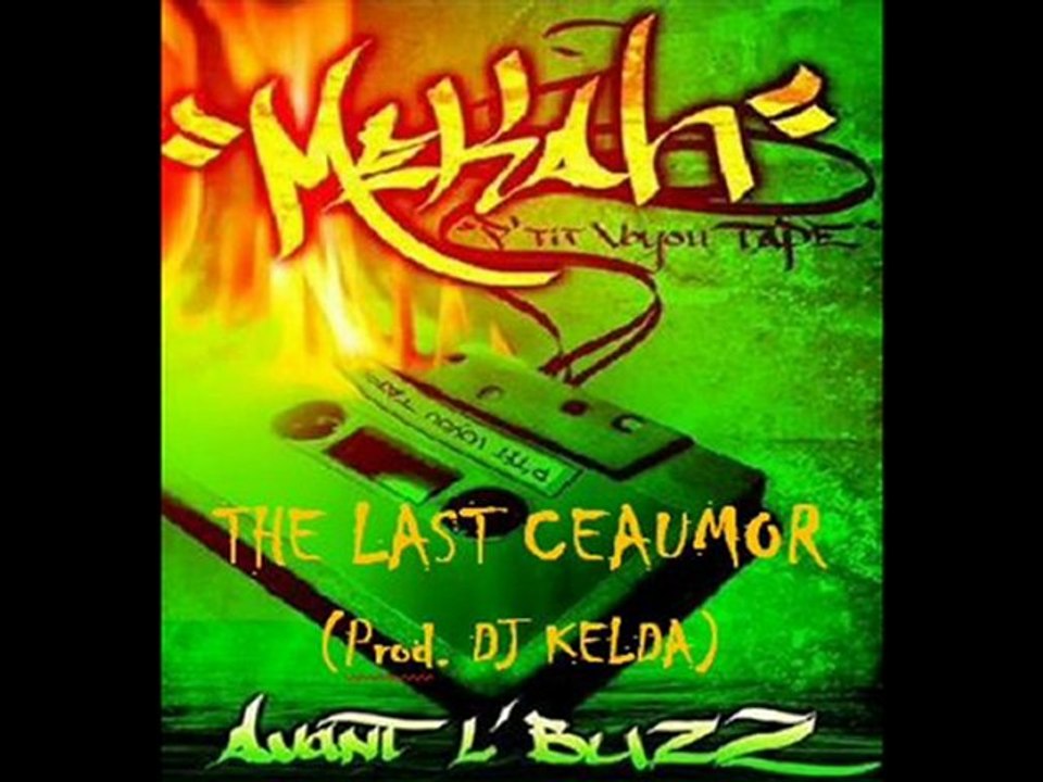MEKAH - The Last Ceaumor (prod Dj Kelda)