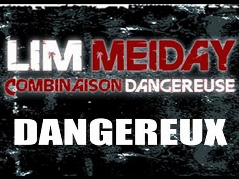 LIM Meiday - Dangereux 2010 Combinaison Dangeureuse !!