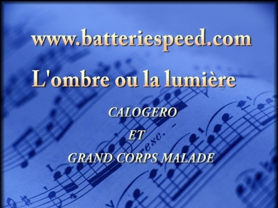 L'OMBRE OU LA LUMIERE Calogero et Grand Corps Malade